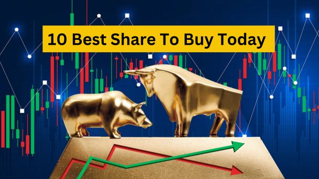 10 Best Share To Buy Today